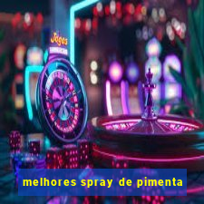 melhores spray de pimenta